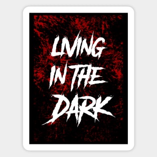 Living in the Dark Magnet